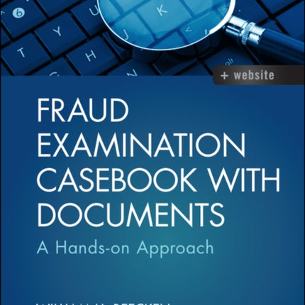 Fraud Examination Casebook with Documents: A Hands-on Approach