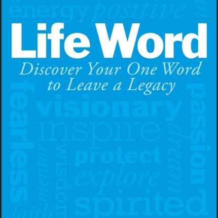 Life Word: Discover Your One Word to Leave a Legacy