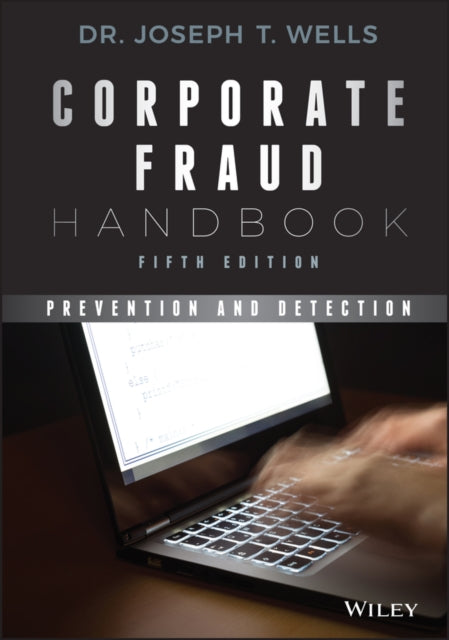 Corporate Fraud Handbook: Prevention and Detection