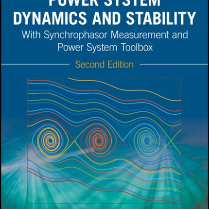 Power System Dynamics and Stability: With Synchrophasor Measurement and Power System Toolbox