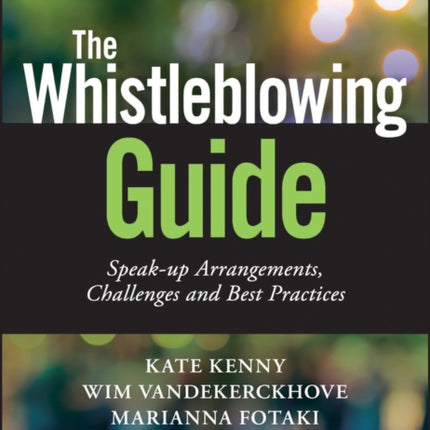 The Whistleblowing Guide: Speak-up Arrangements, Challenges and Best Practices