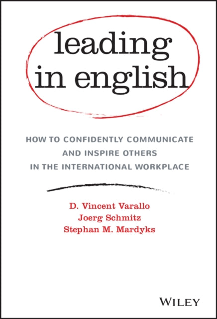 Leading in English: How to Confidently Communicate and Inspire Others in the International Workplace