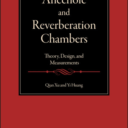 Anechoic and Reverberation Chambers: Theory, Design, and Measurements