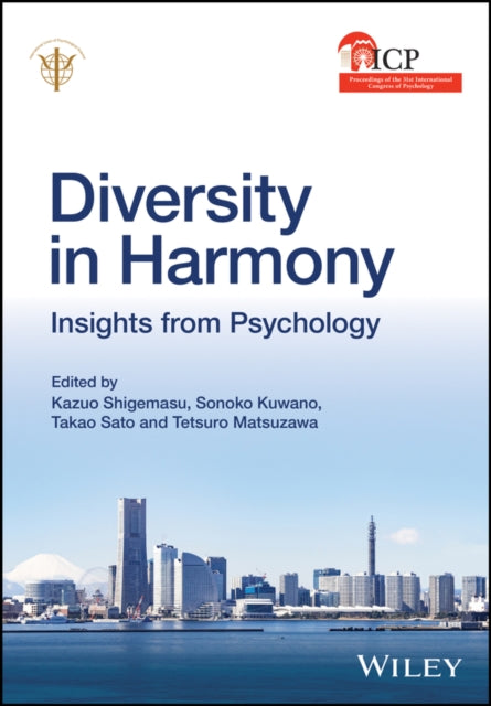 Diversity in Harmony: Insights from Psychology - Proceedings of the 31st International Congress of Psychology