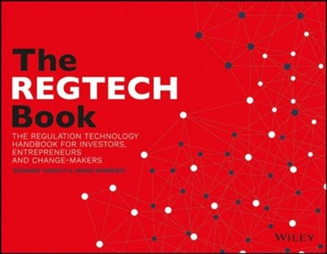 The REGTECH Book: The Financial Technology Handbook for Investors, Entrepreneurs and Visionaries in Regulation