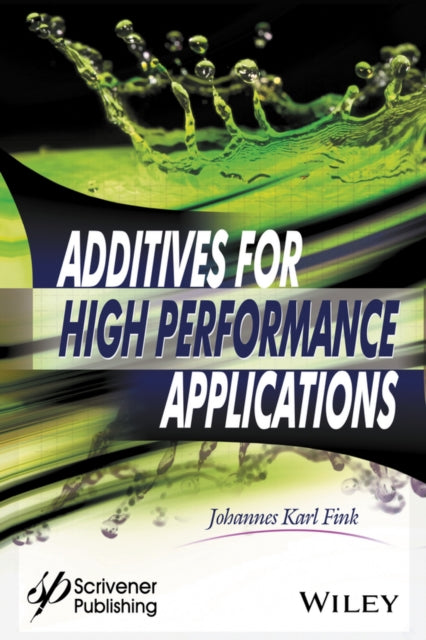 Additives for High Performance Applications: Chemistry and Applications