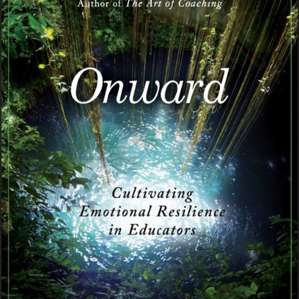 Onward: Cultivating Emotional Resilience in Educators