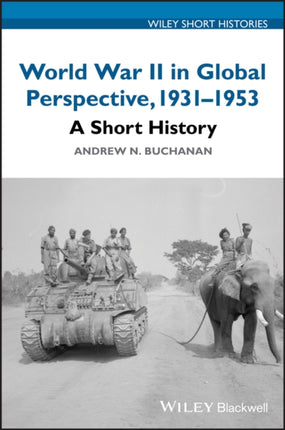 World War II in Global Perspective, 1931-1953: A Short History