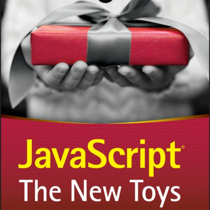 JavaScript: The New Toys