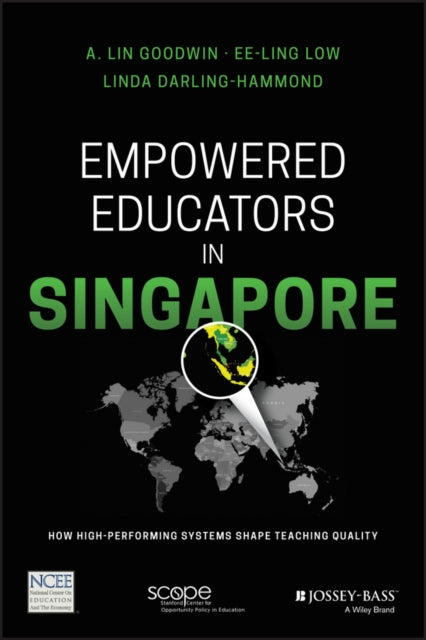 Empowered Educators in Singapore: How High-Performing Systems Shape Teaching Quality