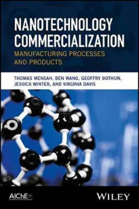 Nanotechnology Commercialization: Manufacturing Processes and Products