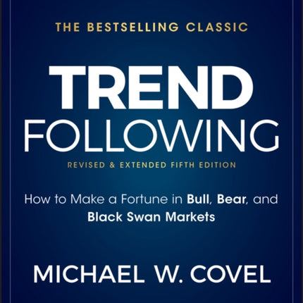 Trend Following: How to Make a Fortune in Bull, Bear, and Black Swan Markets