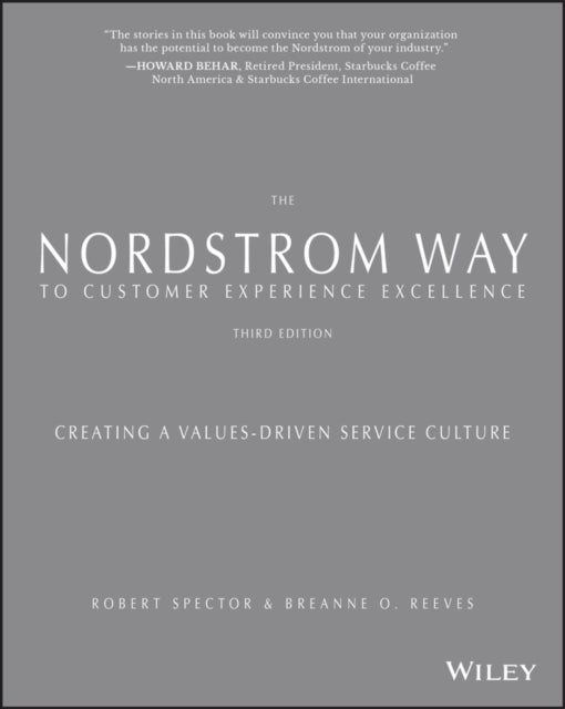 The Nordstrom Way to Customer Experience Excellence: Creating a Values-Driven Service Culture