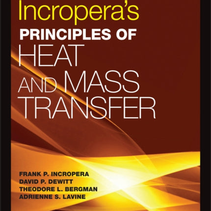 Incropera's Principles of Heat and Mass Transfer, Global Edition