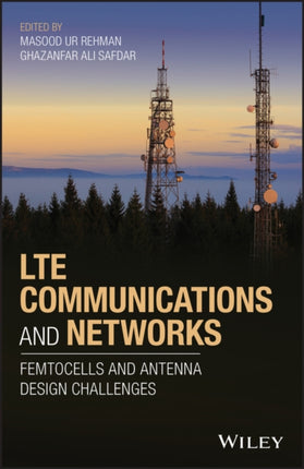 LTE Communications and Networks: Femtocells and Antenna Design Challenges