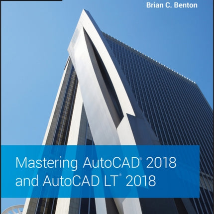 Mastering AutoCAD 2018 and AutoCAD LT 2018