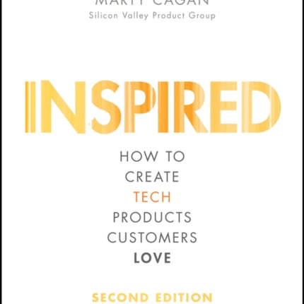 INSPIRED: How to Create Tech Products Customers Love