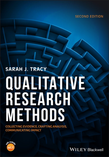 Qualitative Research Methods: Collecting Evidence, Crafting Analysis, Communicating Impact