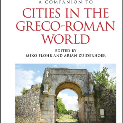 A Companion to Cities in the GrecoRoman World