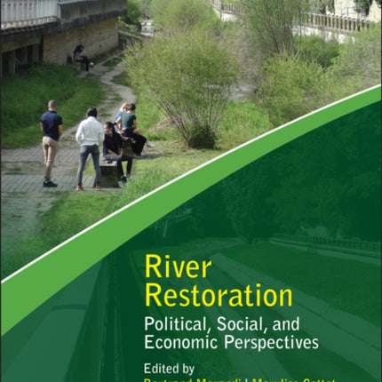 River Restoration: Political, Social, and Economic Perspectives