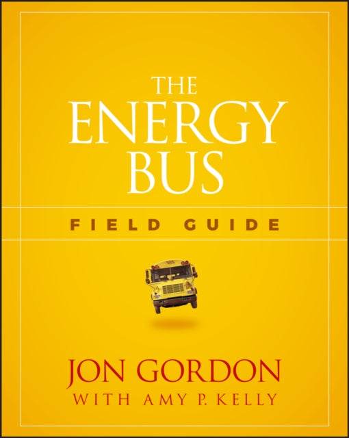 The Energy Bus Field Guide