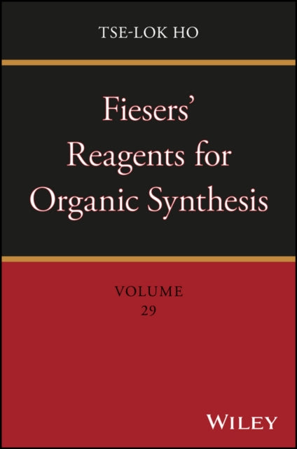 Fiesers' Reagents for Organic Synthesis, Volume 29