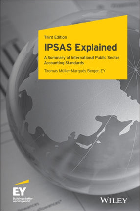 IPSAS Explained: A Summary of International Public Sector Accounting Standards