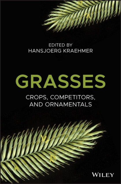 Grasses: Crops, Competitors, and Ornamentals