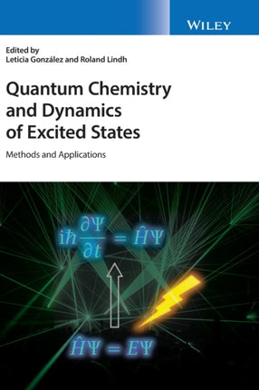 Quantum Chemistry and Dynamics of Excited States: Methods and Applications