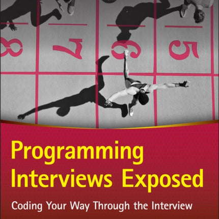 Programming Interviews Exposed: Coding Your Way Through the Interview