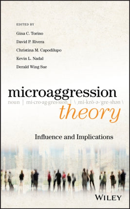 Microaggression Theory: Influence and Implications