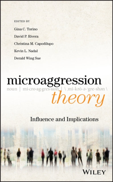 Microaggression Theory: Influence and Implications