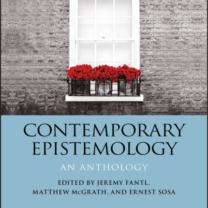 Contemporary Epistemology: An Anthology