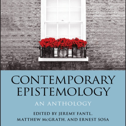 Contemporary Epistemology: An Anthology