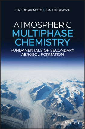 Atmospheric Multiphase Chemistry: Fundamentals of Secondary Aerosol Formation