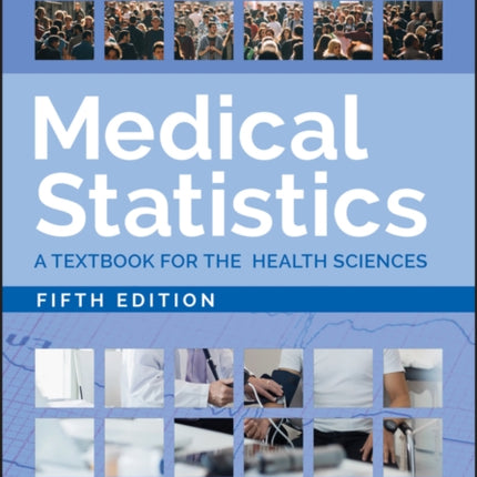 Medical Statistics: A Textbook for the Health Sciences