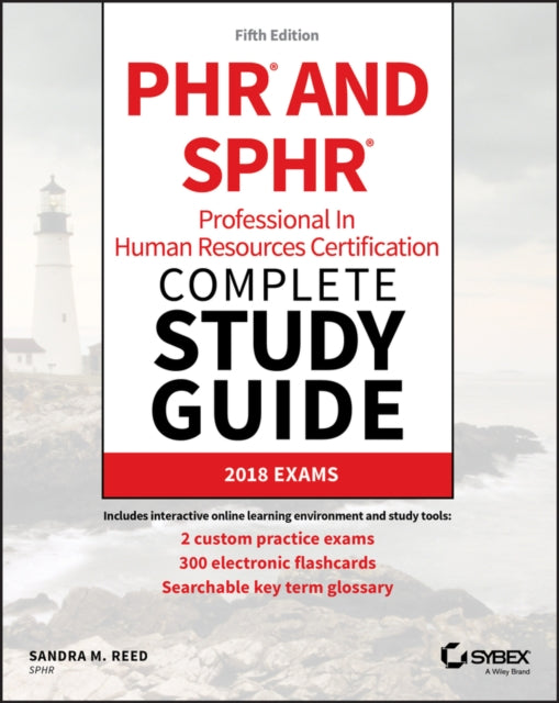 PHR and SPHR Professional in Human Resources Certification Complete Study Guide: 2018 Exams