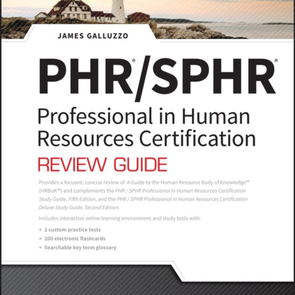 PHR and SPHR Professional in Human Resources Certification Complete Review Guide: 2018 Exams