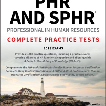 PHR and SPHR Professional in Human Resources Certification Complete Practice Tests: 2018 Exams