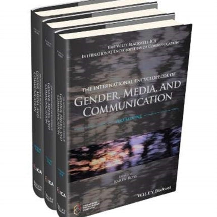 The International Encyclopedia of Gender, Media, and Communication, 3 Volume Set