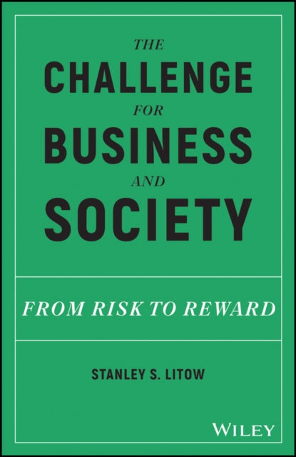 The Challenge for Business and Society: From Risk to Reward