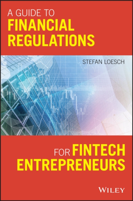 A Guide to Financial Regulation for Fintech