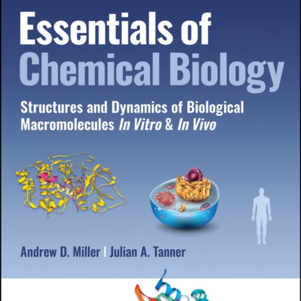 Essentials of Chemical Biology: Structures and Dynamics of Biological Macromolecules In Vitro and In Vivo