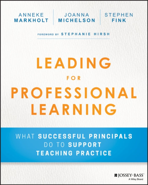 Leading for Professional Learning: What Successful Principals Do to Support Teaching Practice