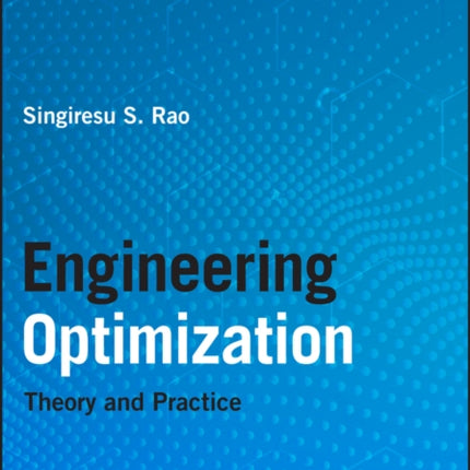 Engineering Optimization: Theory and Practice