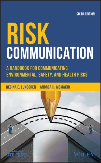 Risk Communication: A Handbook for Communicating Environmental, Safety, and Health Risks