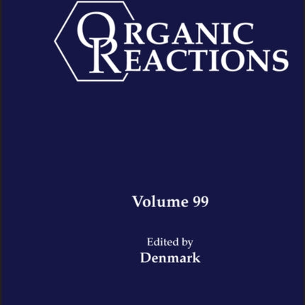 Organic Reactions, Volume 99