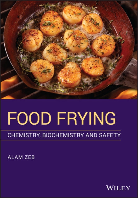 Food Frying: Chemistry, Biochemistry, and Safety