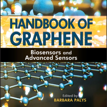 Handbook of Graphene, Volume 6: Biosensors and Advanced Sensors