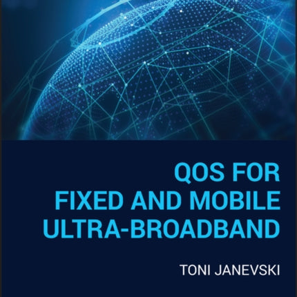 QoS for Fixed and Mobile Ultra-Broadband